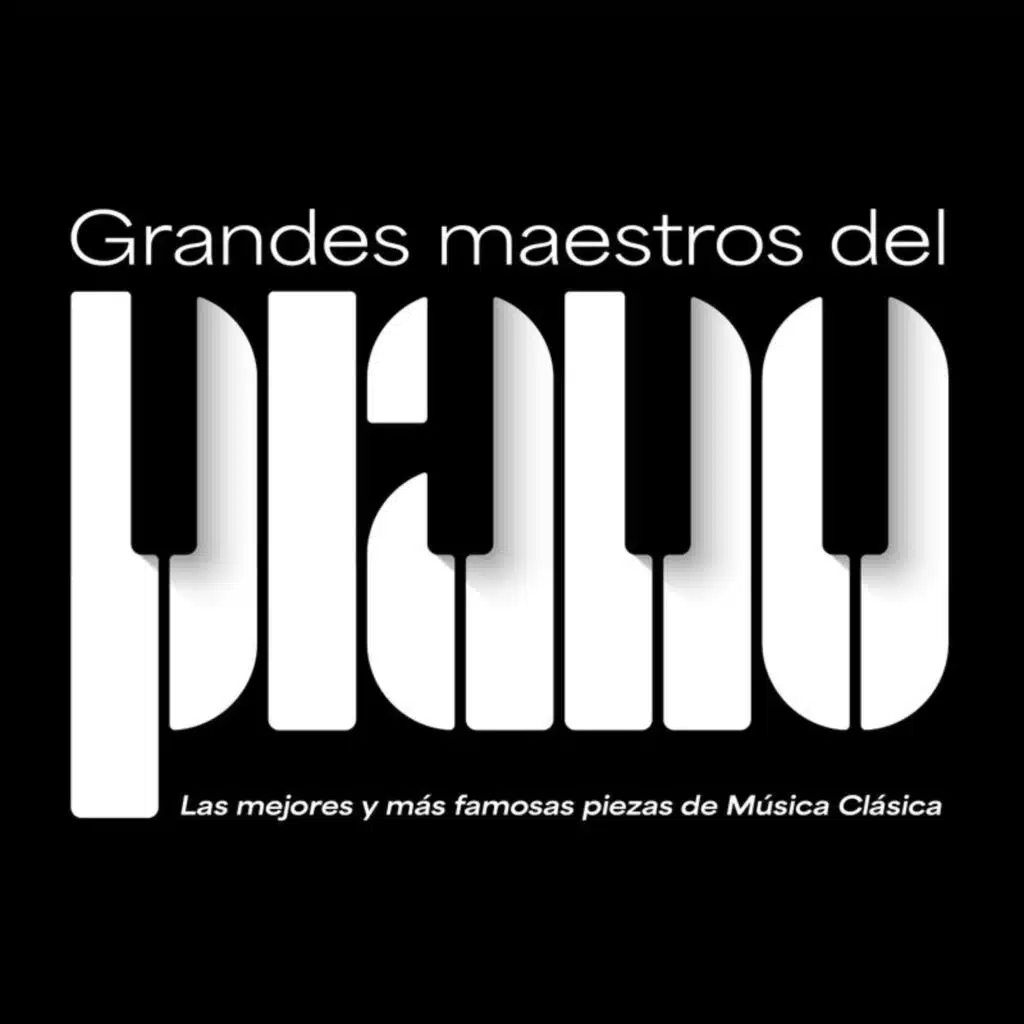 Grandes Maestros Del Piano - Las Mejores Y Más Famosas Piezas De Música Clásica