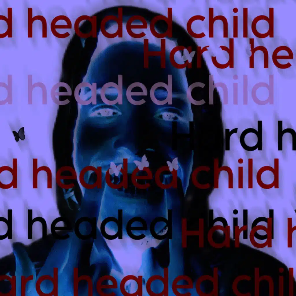 Hard Headed Child