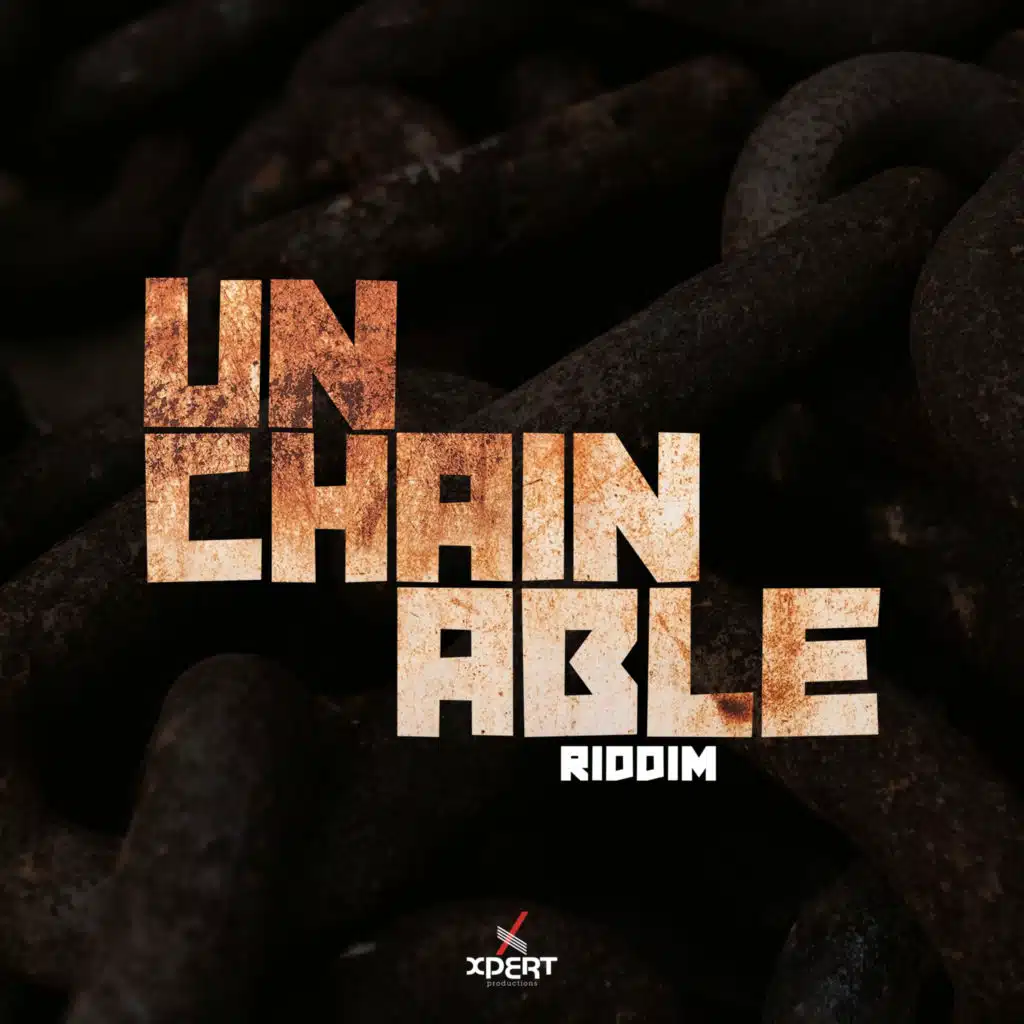 Unchainable Riddim