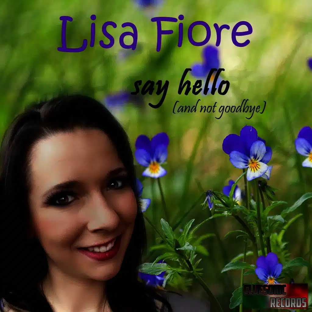 Say Hello (And Not Goodbye)