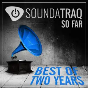 Soundatraq so Far: Best of Two Years