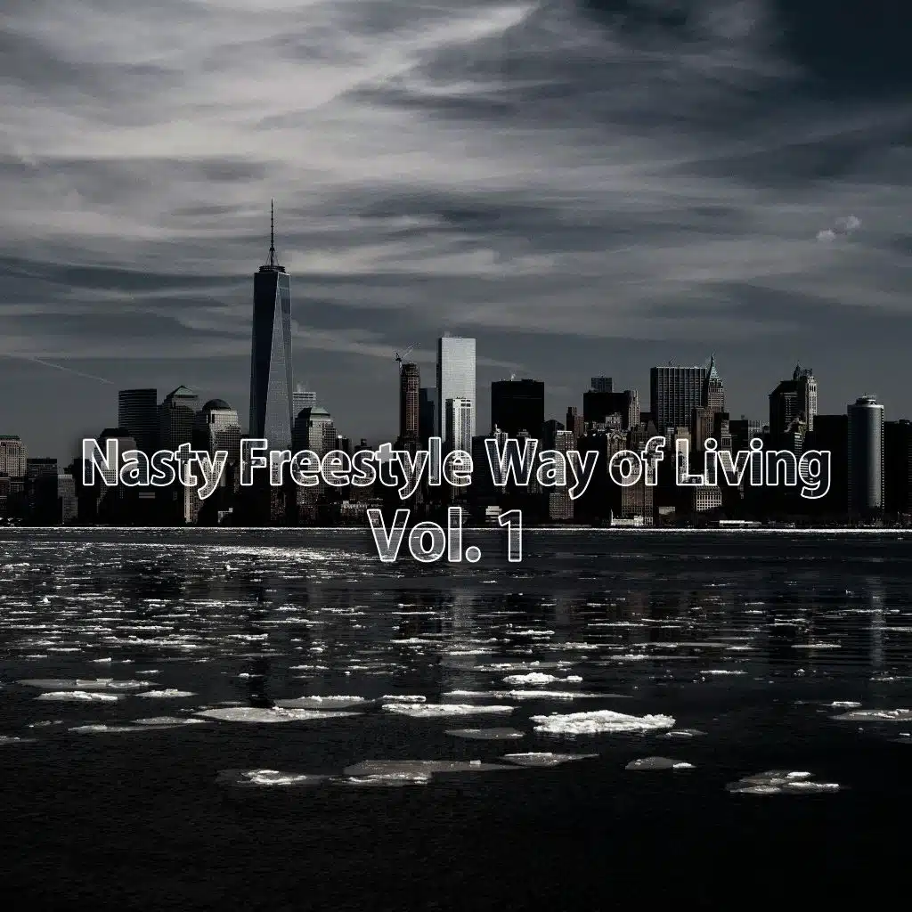 Nasty Freestyle Way of Living, Vol. 1