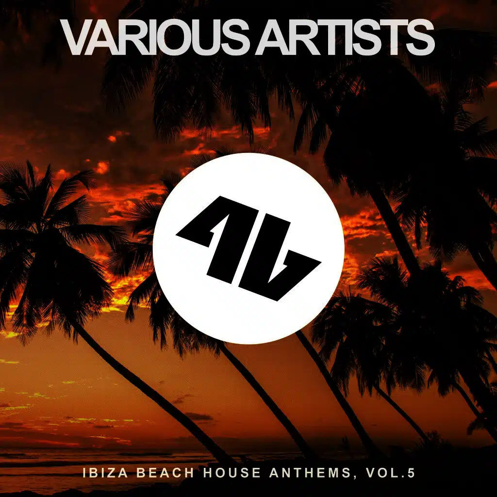 Ibiza Beach House Anthems, Vol. 5