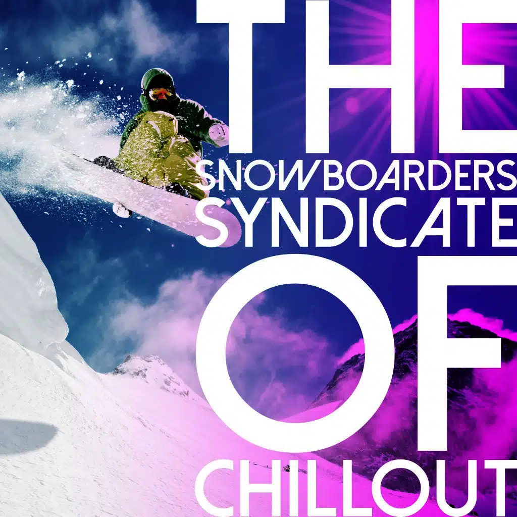 The Snowboarders Syndicate of Chillout