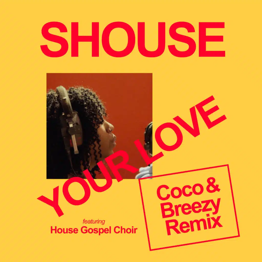 Your Love (feat. House Gospel Choir) [Coco & Breezy Remix]
