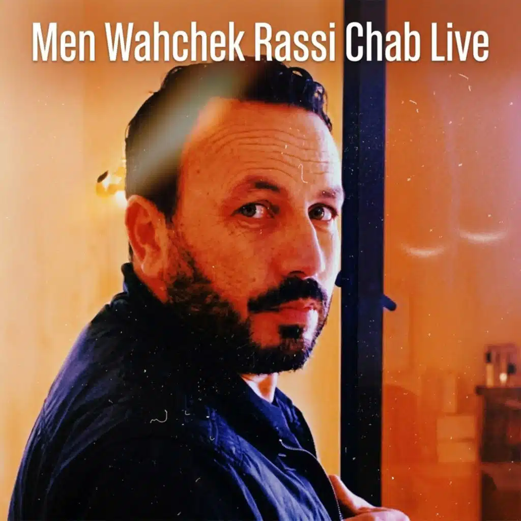 Men Wahchek Rassi Chab (Live)