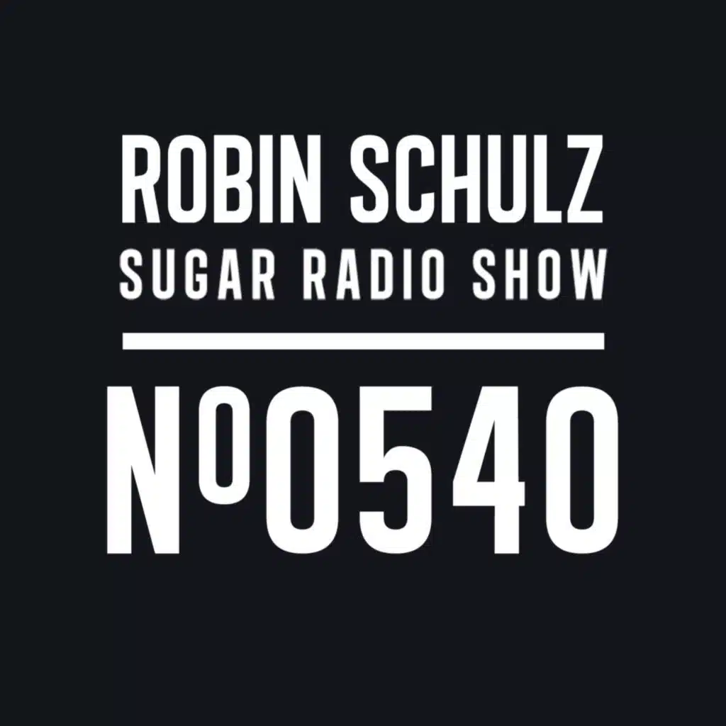 Sugar Radio Show 540 | Robin Schulz