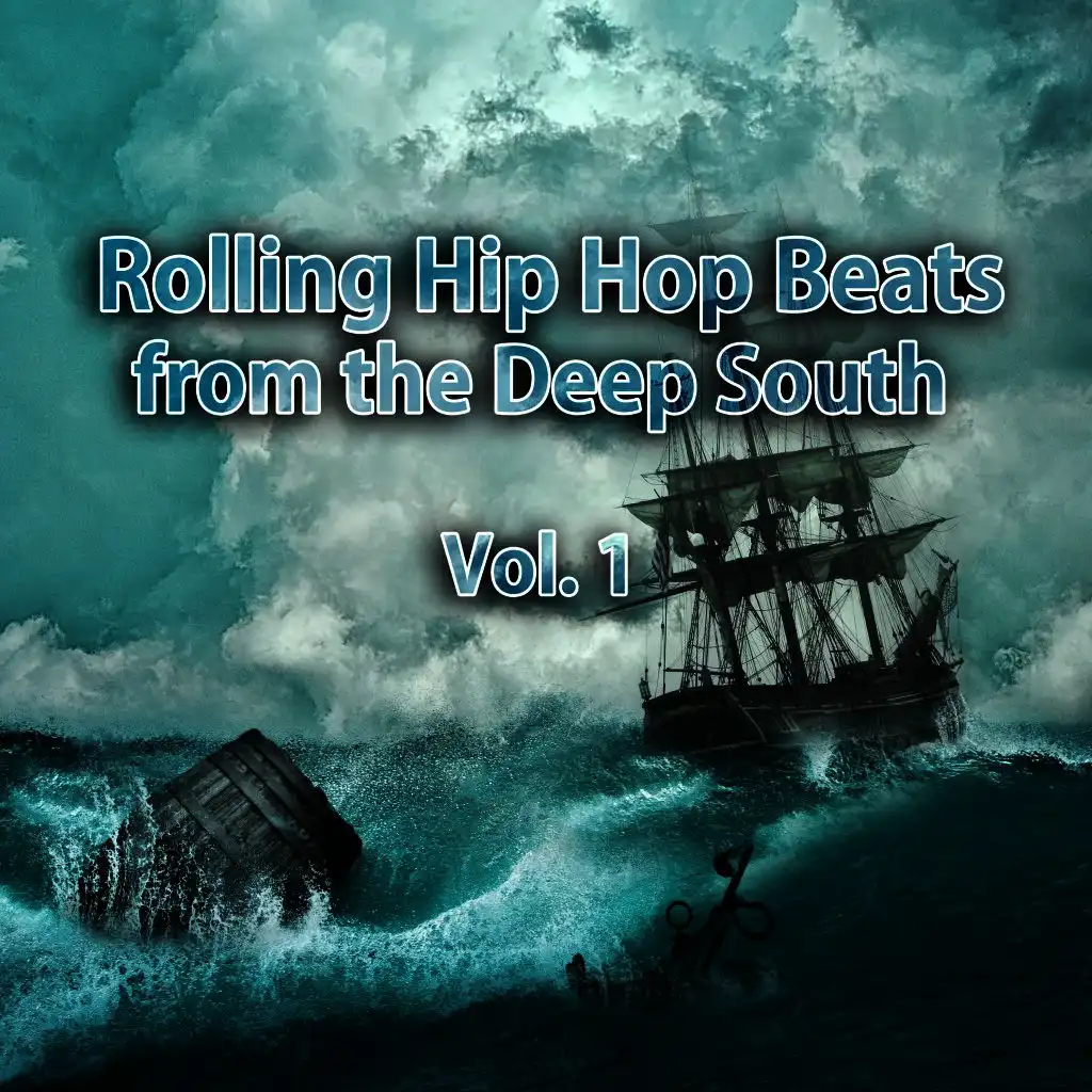 Rolling Hip Hop Beats from the Deep South, Vol. 1