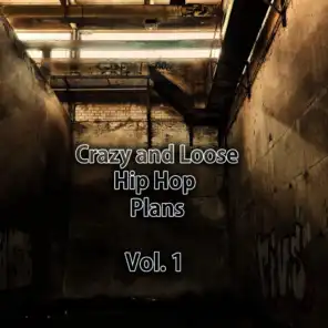 Crazy and Loose Hip Hop Plans, Vol. 1