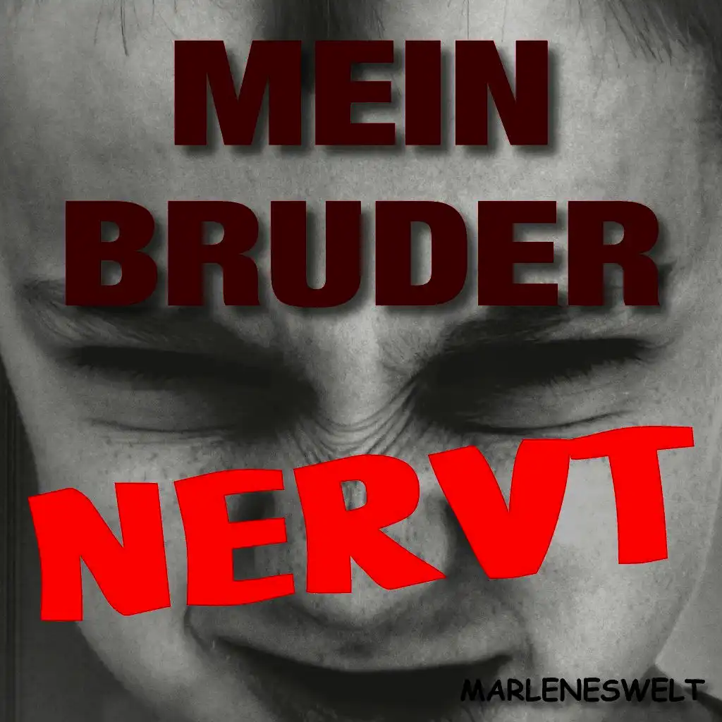 Mein Bruder nervt