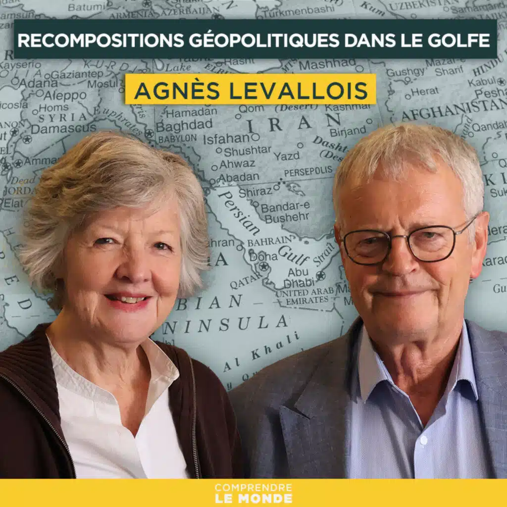 Recompositions géopolitiques dans le Golfe. Avec Agnès Levallois | Entretiens géopo