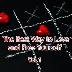 The Best Way to Love and Free Yourself, Vol. 1