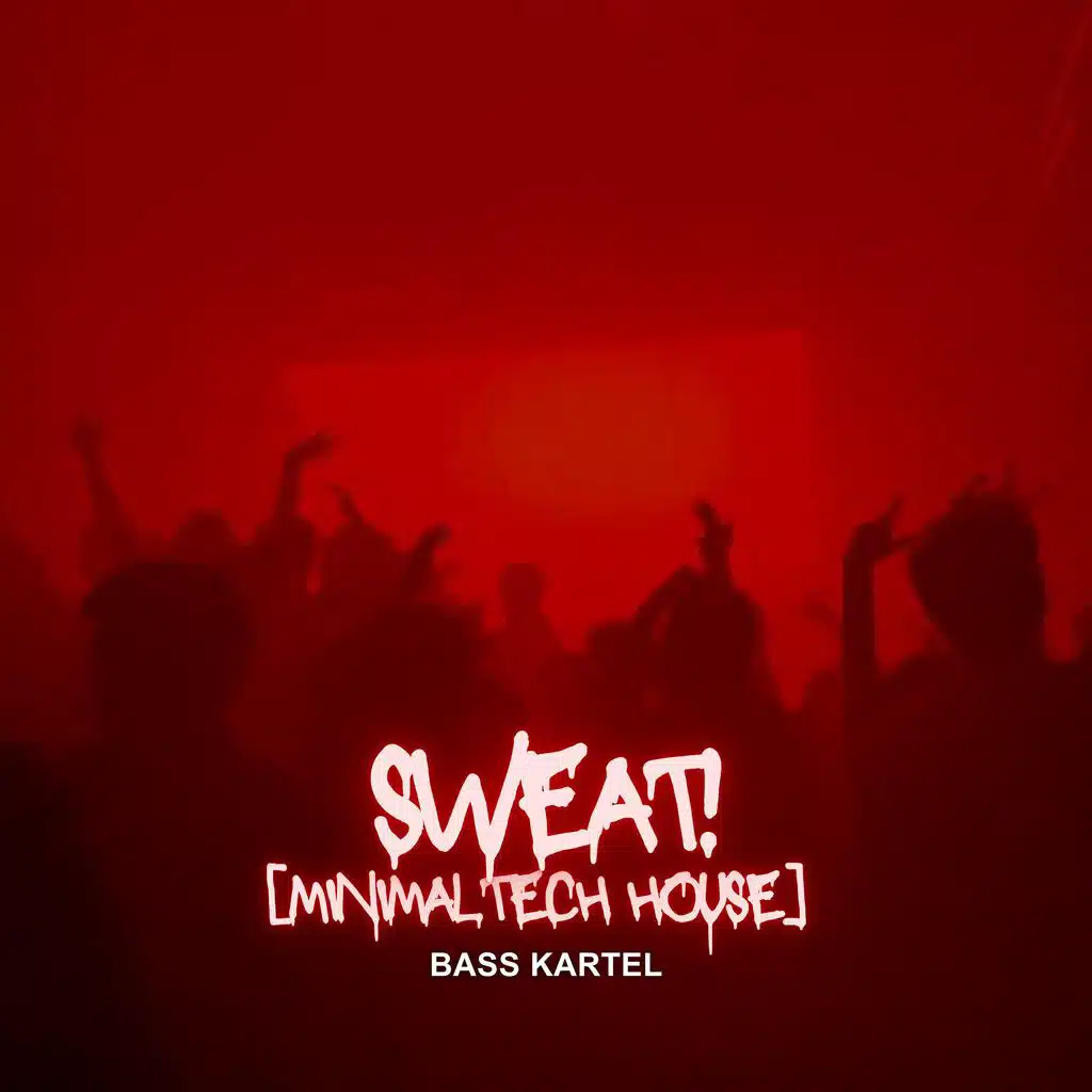 Sweat! (Minimal Tech House)
