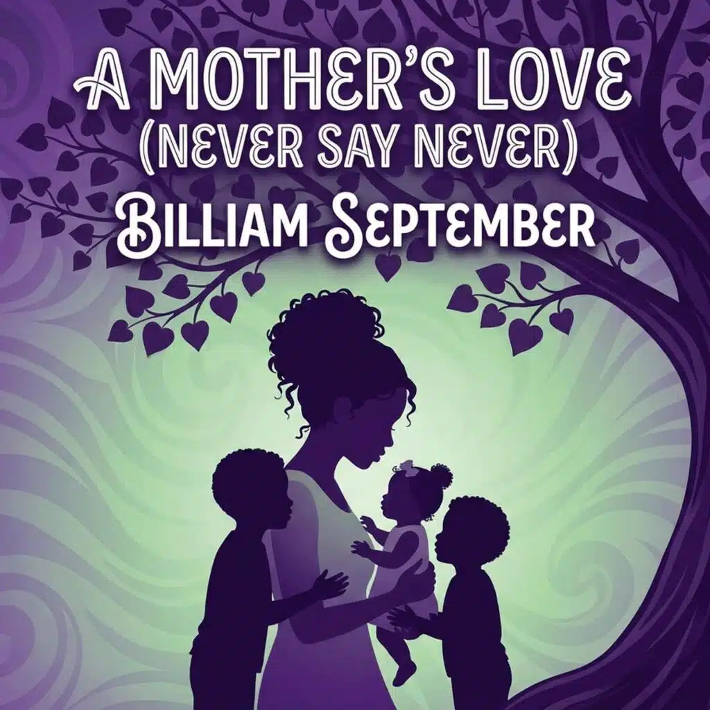 A Mother's Love (Never Say Never)