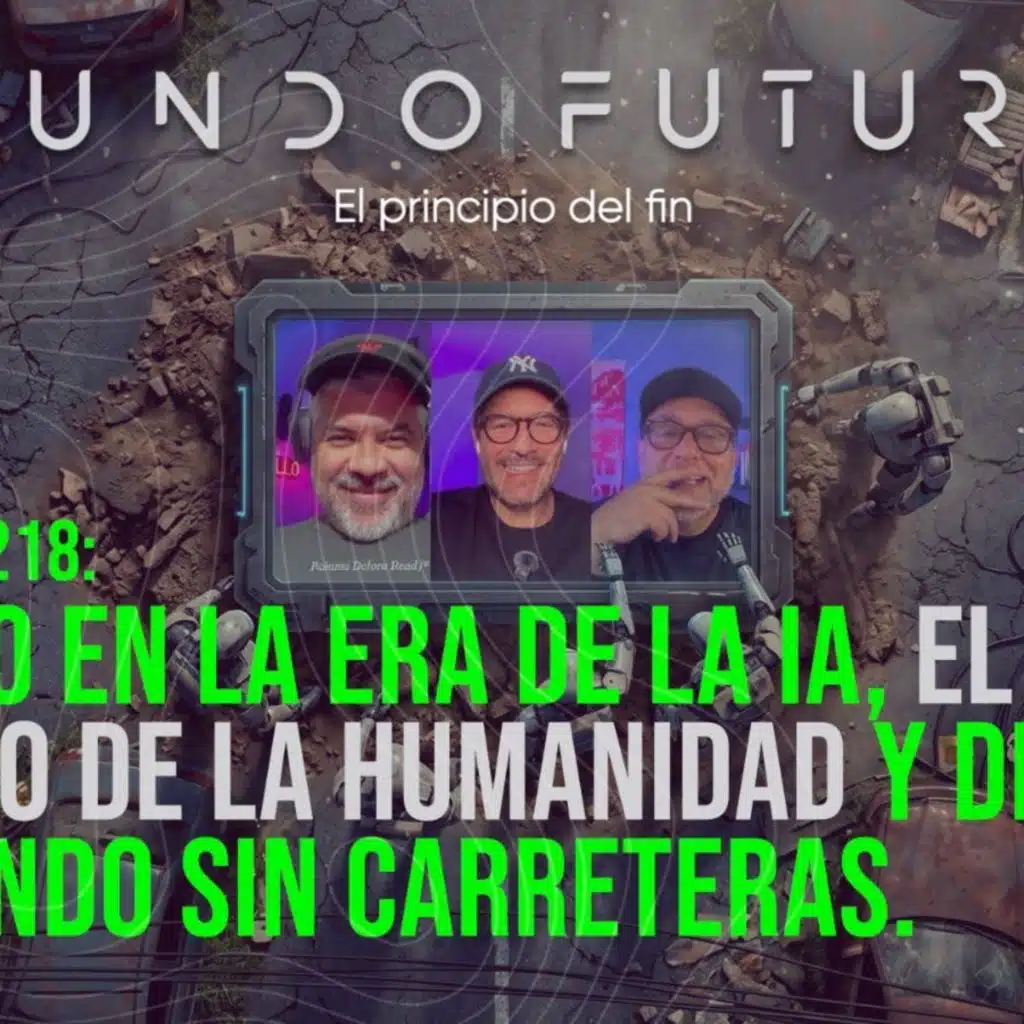 218: Dinero en la era de la IA, el futuro de la humanidad y drones: el mundo sin carreteras.