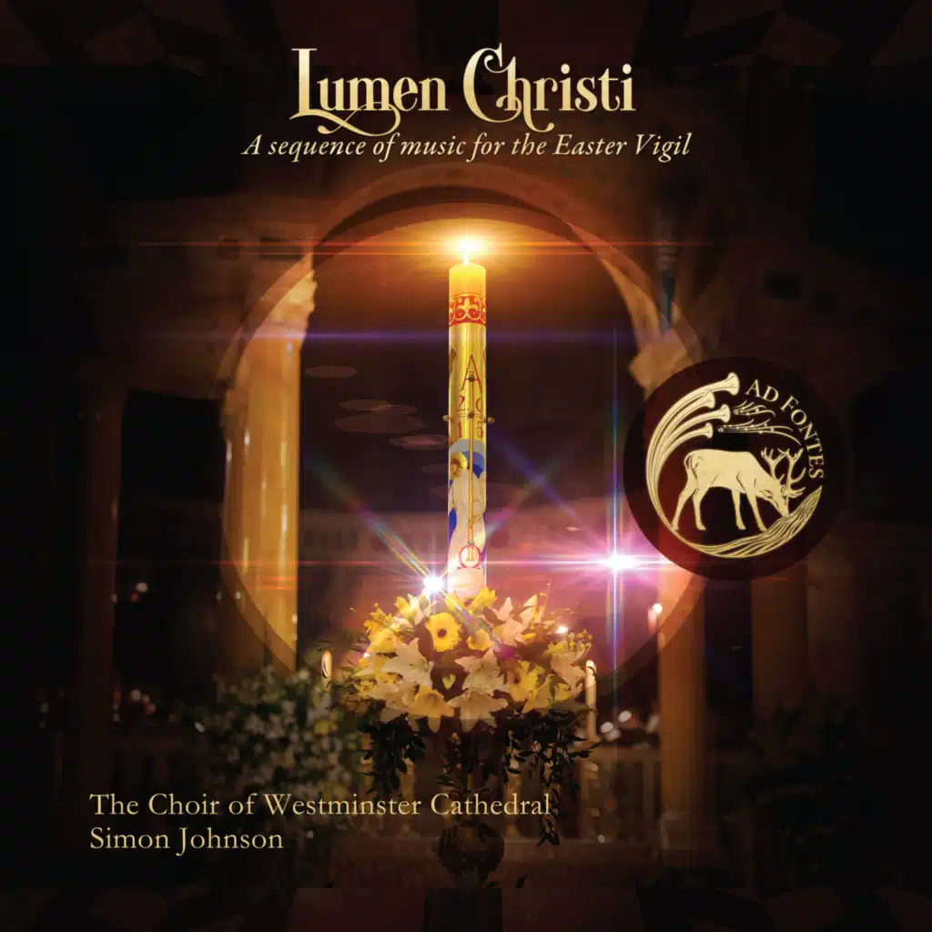 Lumen Christi: A sequence of music for the Easter Vigil