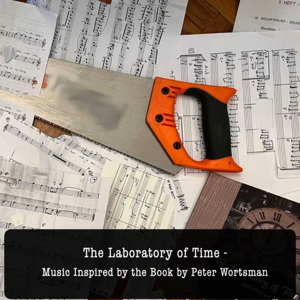 The Laboratory of Time - Music Inspired by the Book by Peter Wortsman