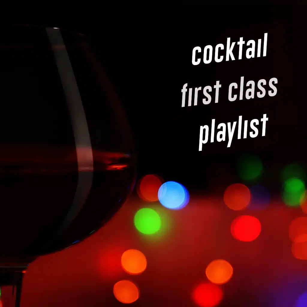 Cocktail First Class Playlist