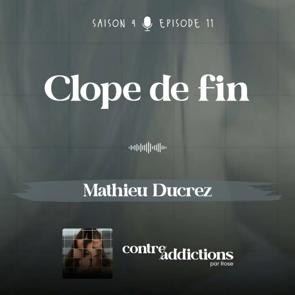 S4E11 - Clope de fin - Mathieu Ducrez