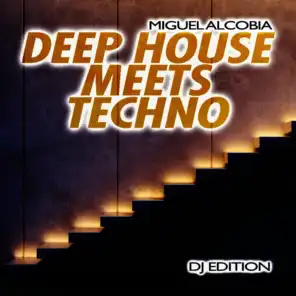 Deep House Meets Techno