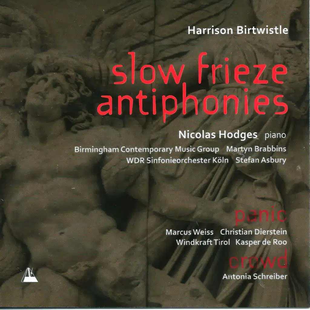 Harrison Birtwistle: Slow Frieze, Antiphonies, Panic and Crowd (feat. Windkraft Tirol & Stefan Asbury)