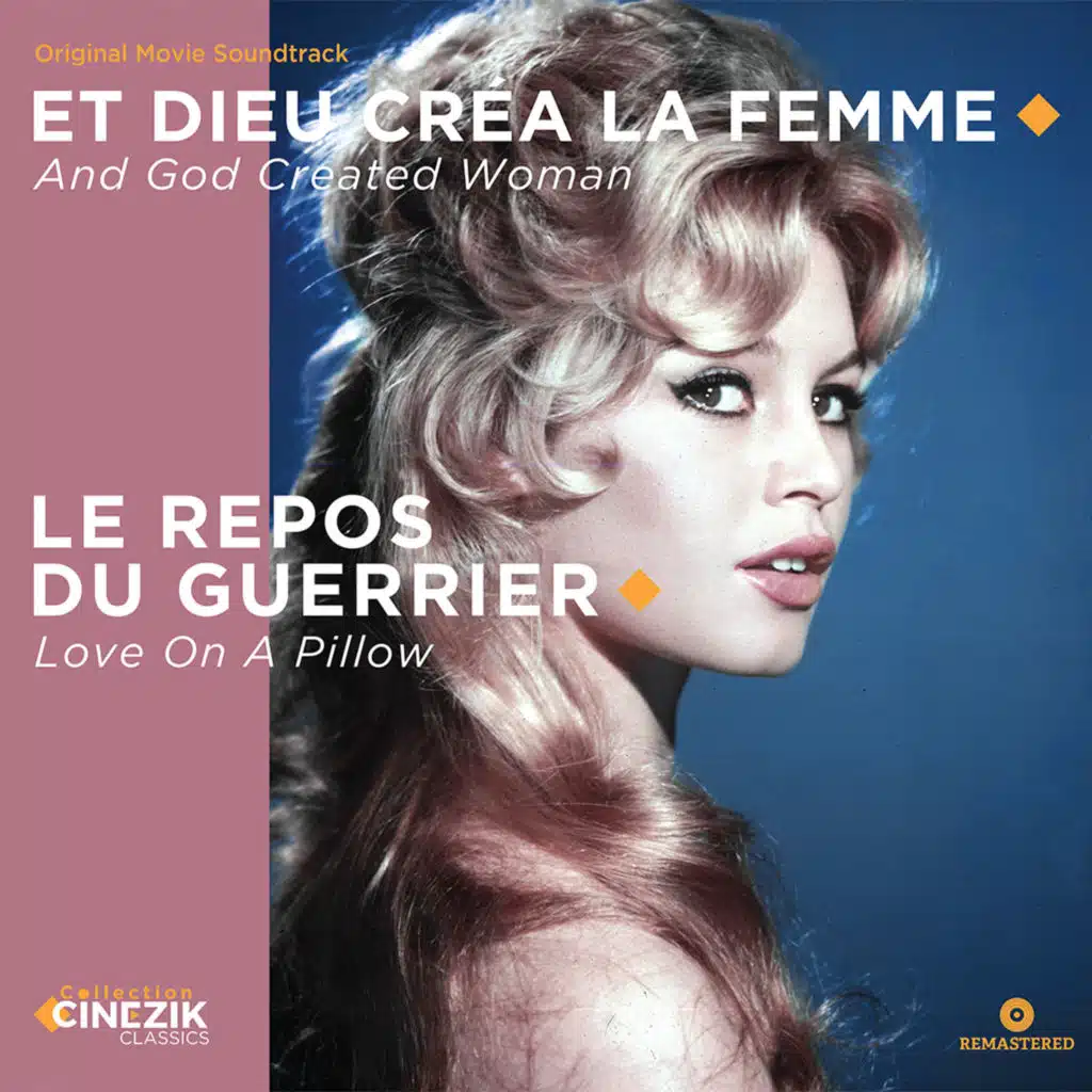 Et Dieu créa la femme & le repos du guerrier : bandes originales des films