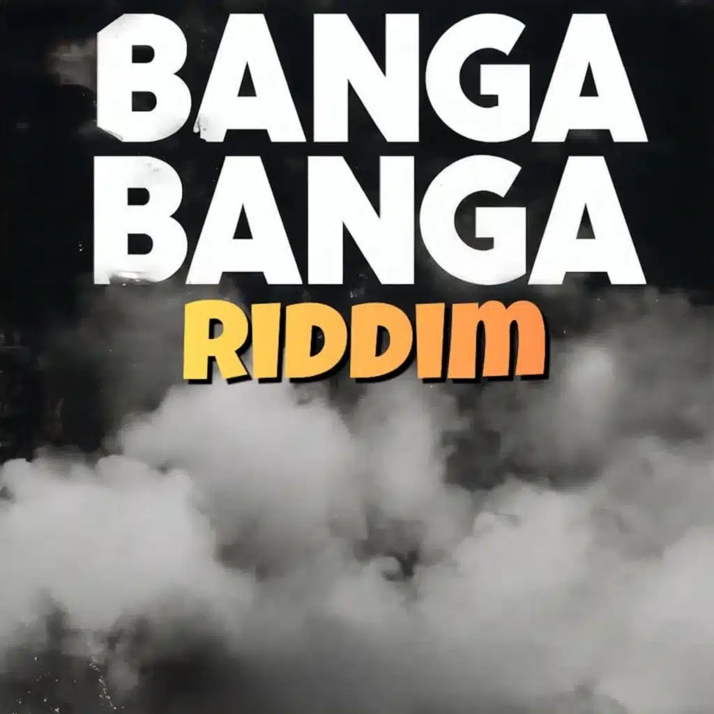 Banga Banga Riddim