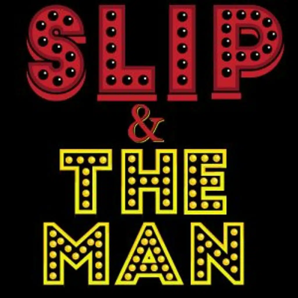 Slip & The Man - Episode 6