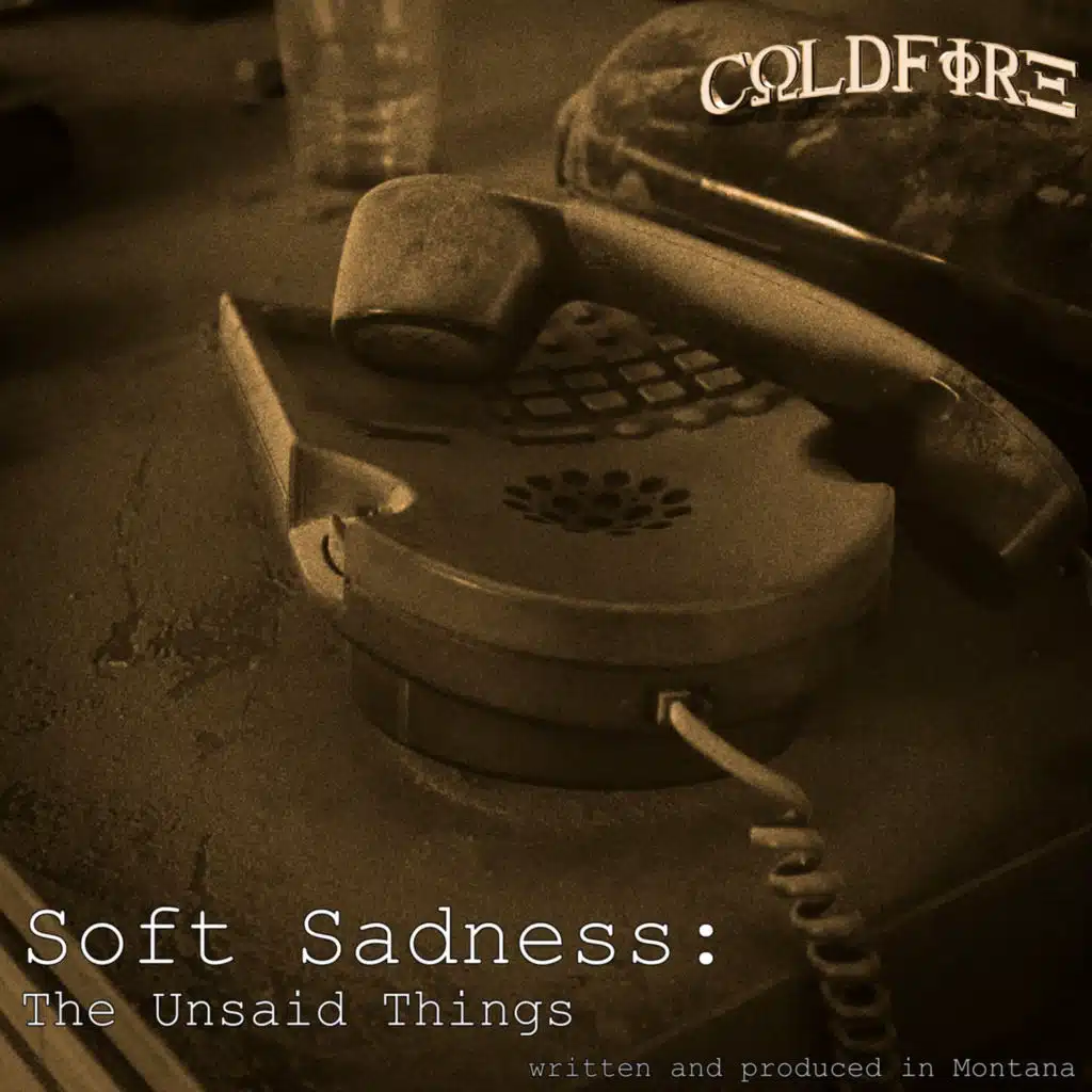 Soft Sadness: the Unsaid Things