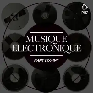 Musique Electronique, Vol. Dix-Huit