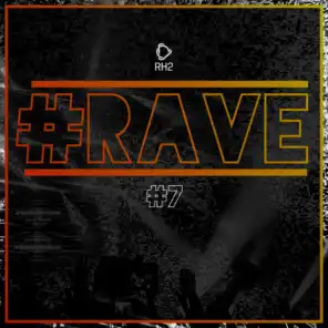 #rave #7