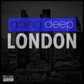 Going Deep in London