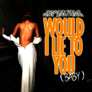 Would I Lie to You (Baby) [Radio Edit]