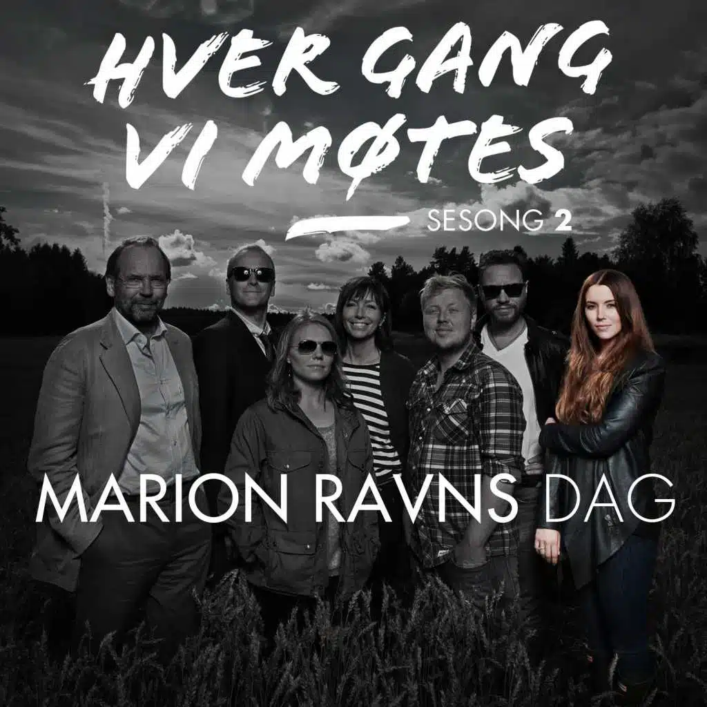 Hver gang vi m?tes - Sesong 2 - Marion Ravns dag