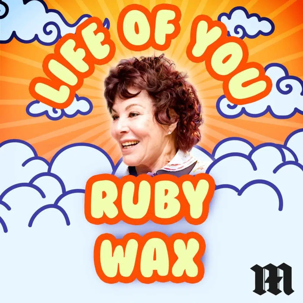 The Life of You – Ruby Wax on Medication, Meditation and More Time with Cats
