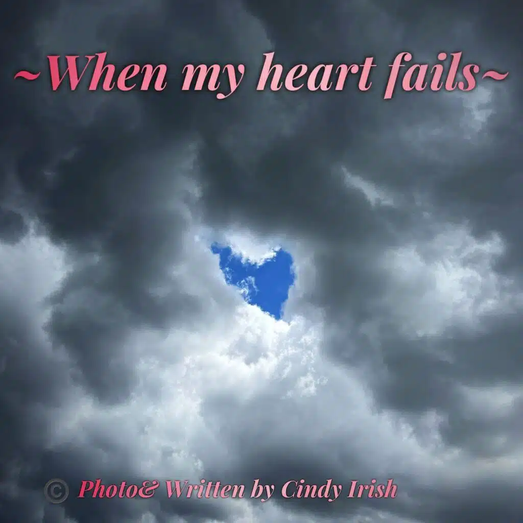 When my heart fails