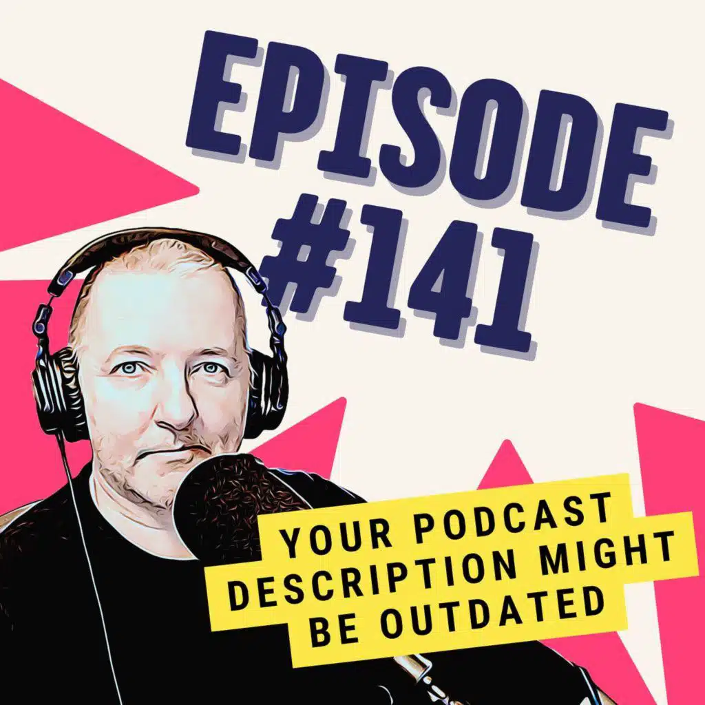 Your Podcast Description Might Be Outdated