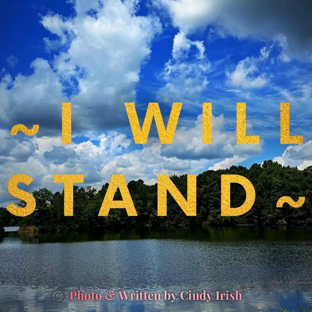 I will stand