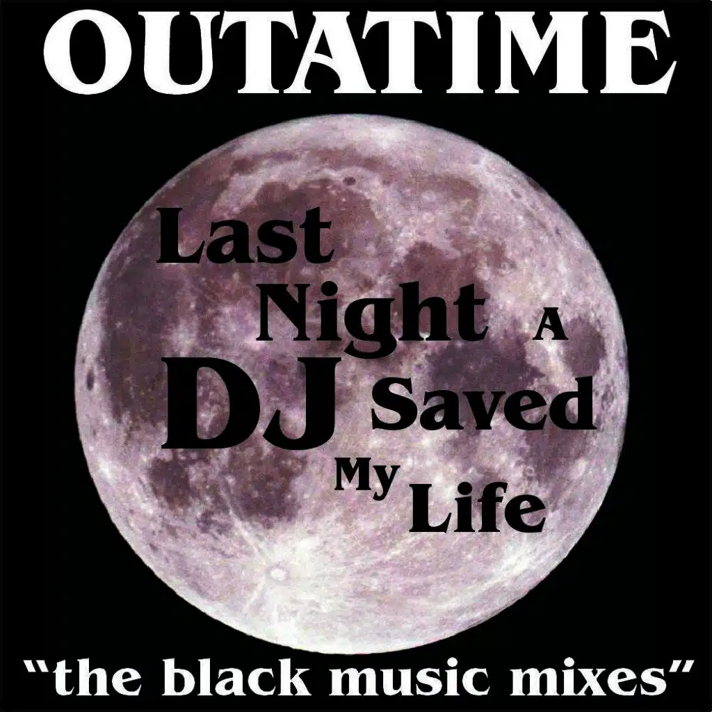 Last Night a DJ Saved My Life (The Black Music Mixes)