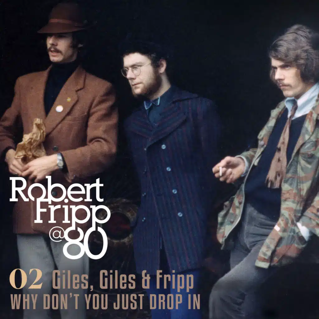 Why Don't You Just Drop In: Robert Fripp @ 80, Vol. 2