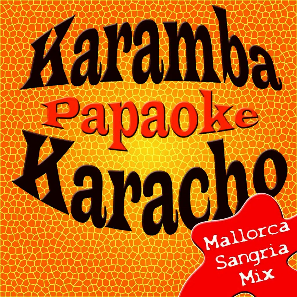 Karamba, Karacho (Mallorca-Sangria-Klingelton)