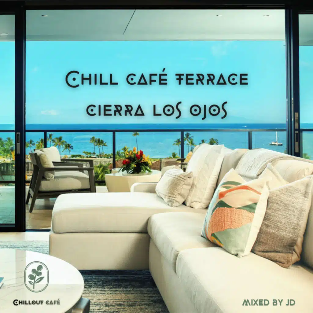 Chill Café Terrace - Cierra los Ojos