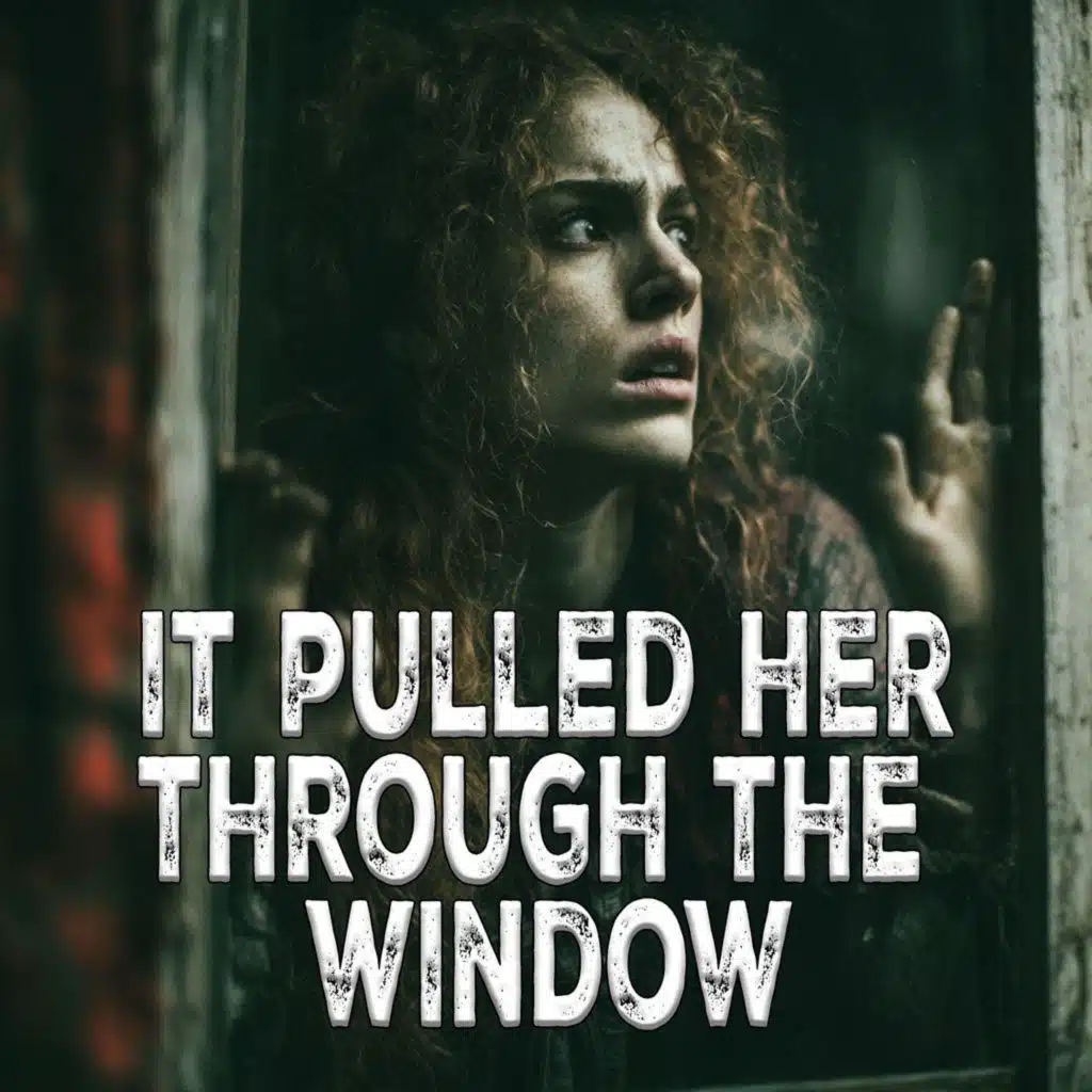 Bigfoot Dragged Her Through the Window