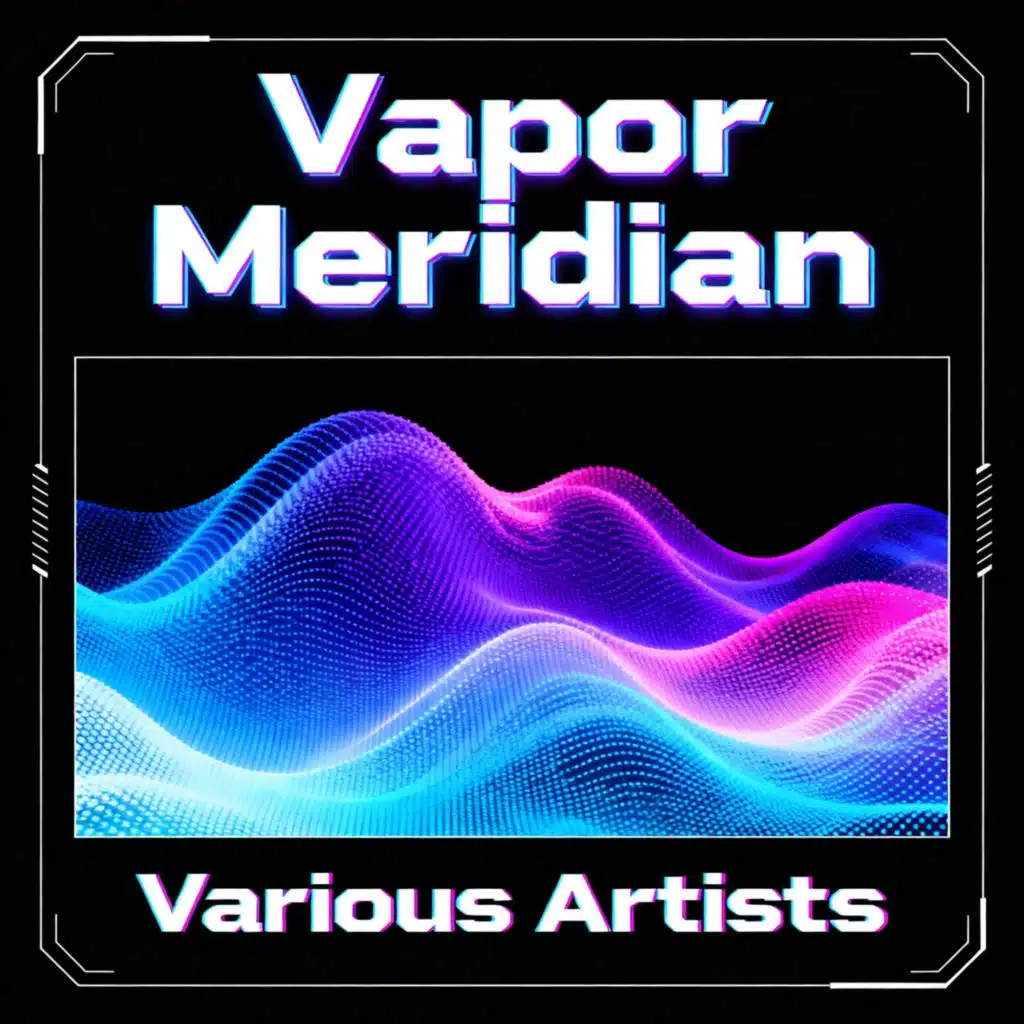 Vapor Meridian