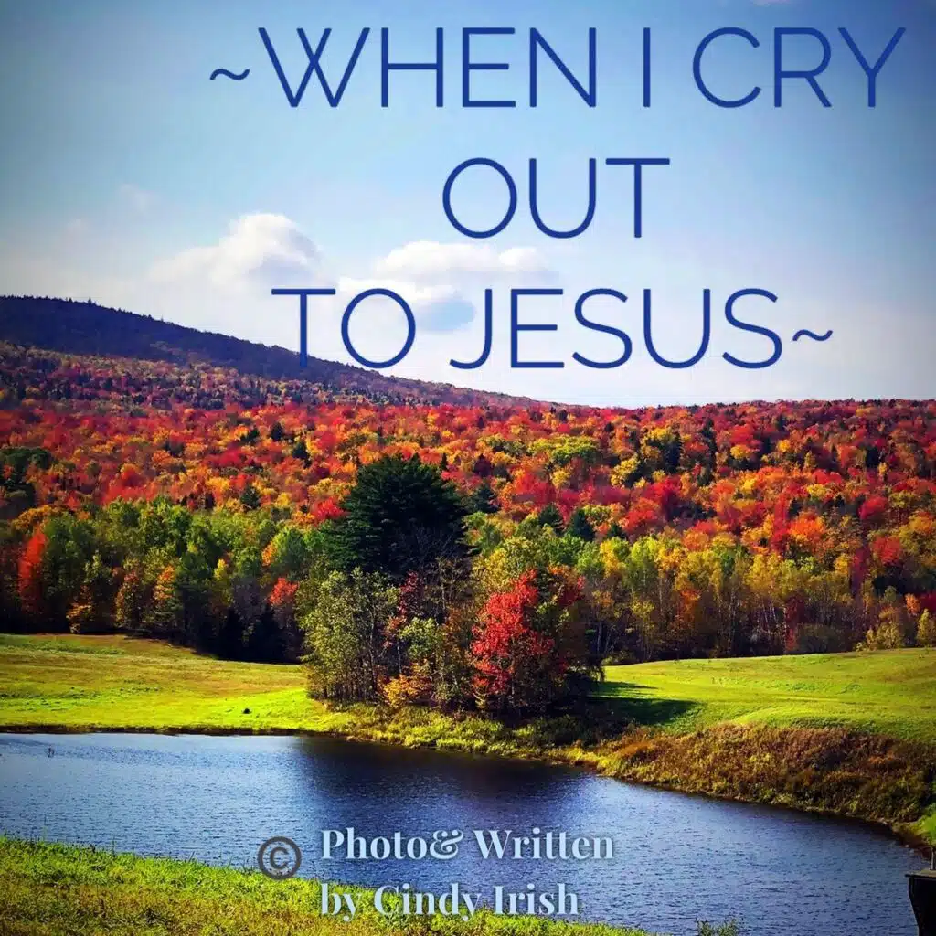 When I cry out to Jesus