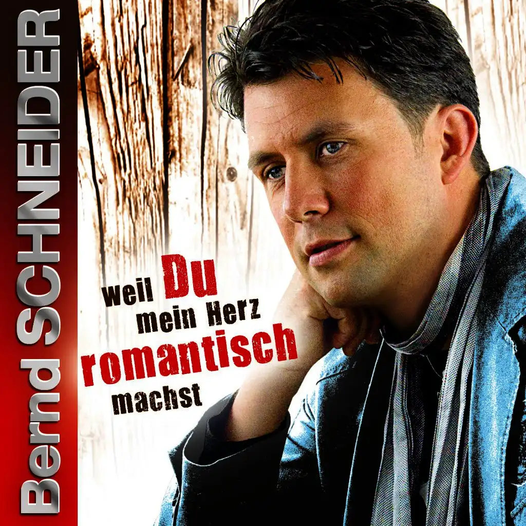 Weil Du mein Herz romantisch machst