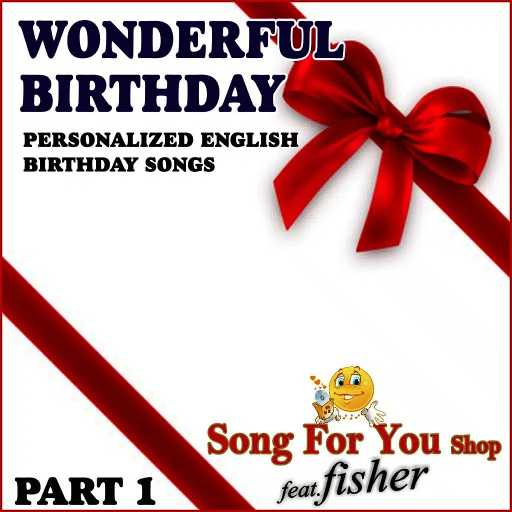 Wonderful Birthday - Part 1 (Personalized English Birthday Songs)