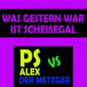 PS Alex vs. Der Metzger