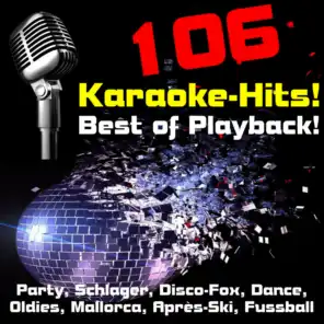 106 Karaoke-Hits! Best of Playback! Party, Schlager, Disco-Fox, Dance, Oldies, Mallorca, Après-Ski, Fussball-Hits