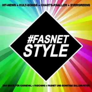 Fasnetstyle! Hit-News, Kult-Songs, Charts-Knaller, Evergreens - Das Beste für Karneval, Fasching, Fasnet und sonstige Baller-Feten!